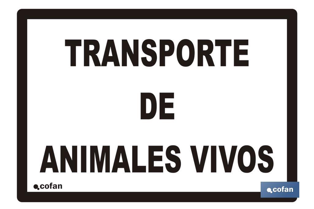 SEÑAL DE TRANSPORTE DE ANIMALES VIVOS SEÑAL DE TRANSPORTE DE ANIMALES VIVOS