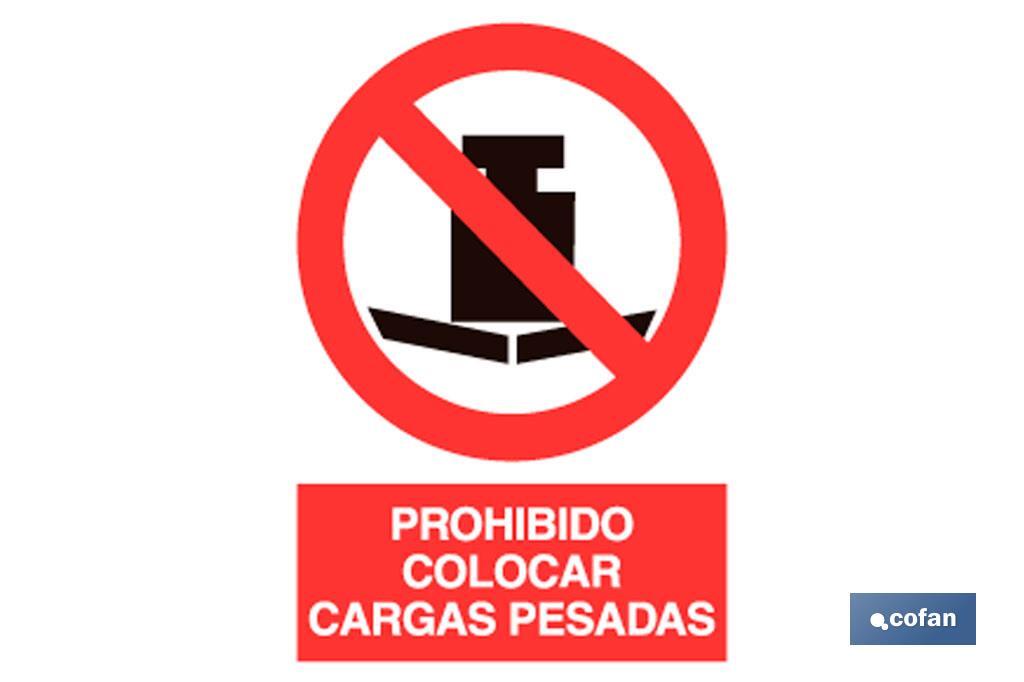 Prohibido cargas pesadas. El diseño de la señal puede variar, pero en ningún caso se variará el significado de la misma.